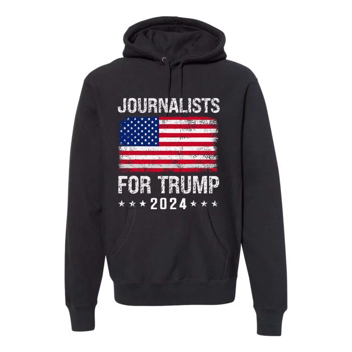 Journalists For Trump 2024 Premium Hoodie