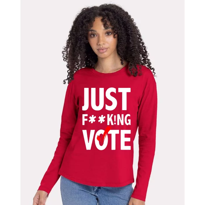 Just Fucking Vote Womens Cotton Relaxed Long Sleeve T-Shirt