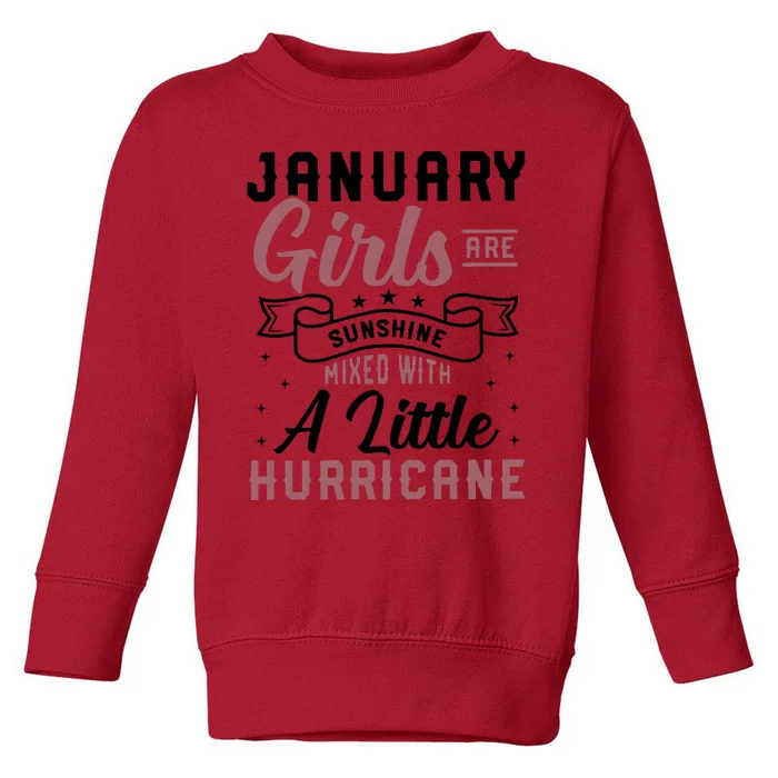 January Girl Are Sunshine Mixed With Little Hurricane Birthday Toddler Sweatshirt