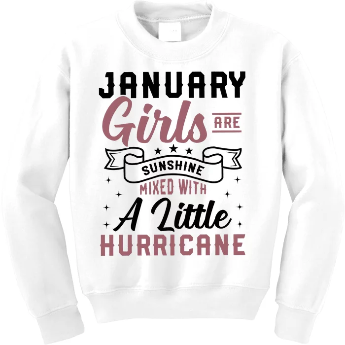 January Girl Are Sunshine Mixed With Little Hurricane Birthday Kids Sweatshirt