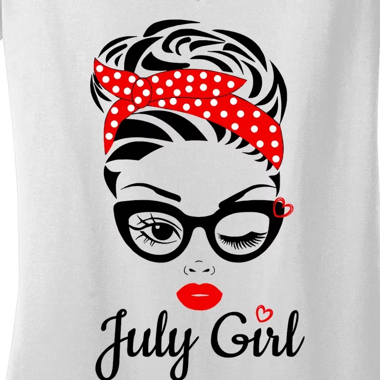 July Girl Birthday For Women Girl Born July Birthday Women's V-Neck T-Shirt