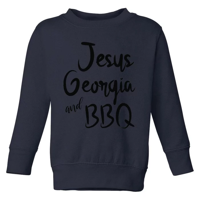 Jesus Georgia & BBQ Southern Funny Toddler Sweatshirt