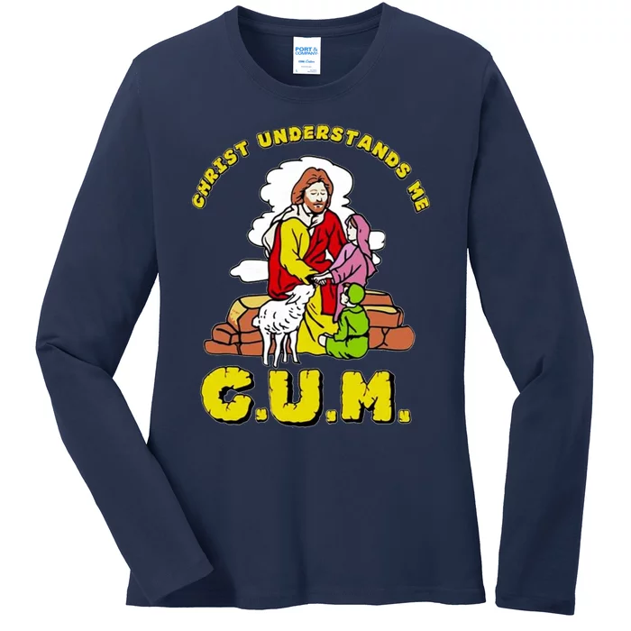 Jesus God Christ Understands Me Cum Ladies Long Sleeve Shirt