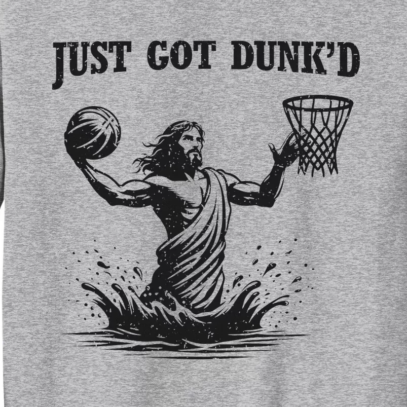 Just Got Dunked Funny Baptism Jesus Playing Basketball Tall Sweatshirt