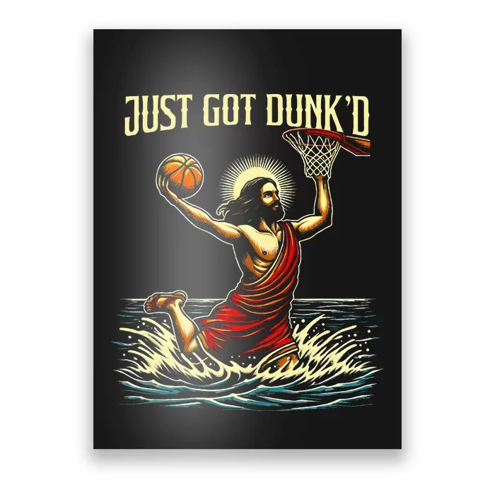 Just Got Dunked Jesus Dunking Baptism Playing Basketball Poster