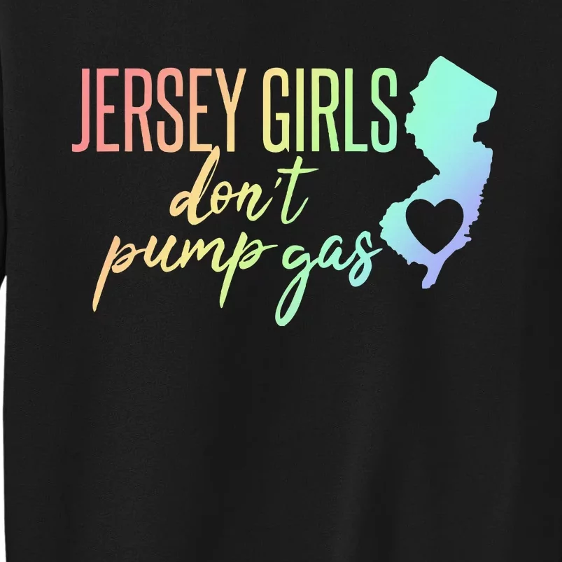 Jersey Girl Dont Pump Gas State Heart Tall Sweatshirt