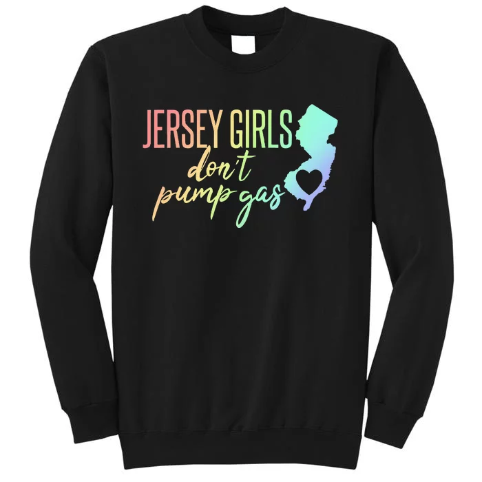 Jersey Girl Dont Pump Gas State Heart Tall Sweatshirt