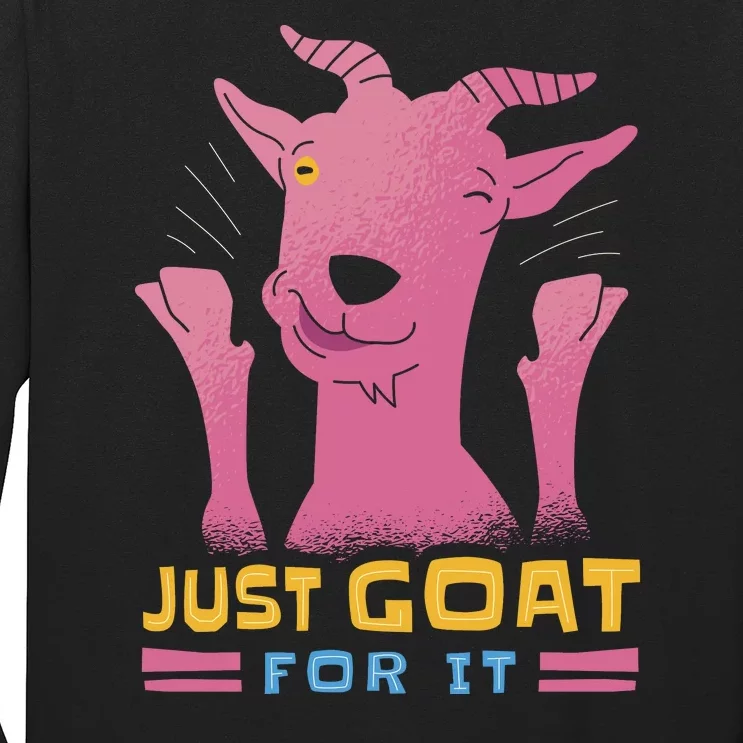 Just Goat For It Long Sleeve Shirt