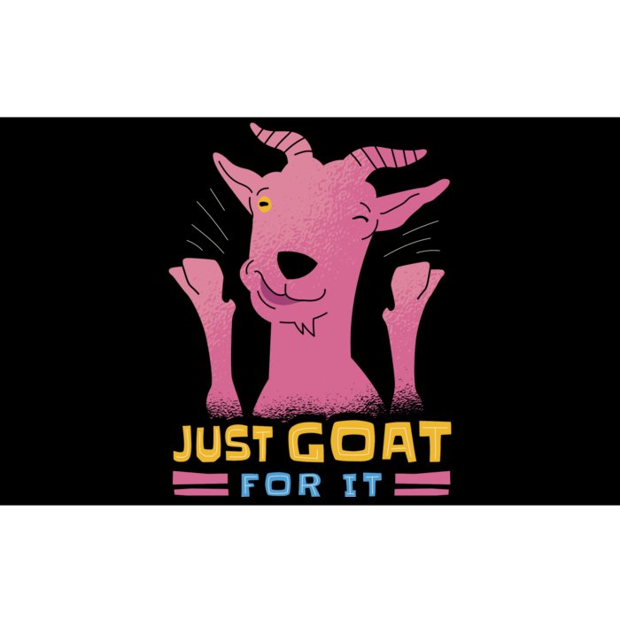 Just Goat For It Bumper Sticker