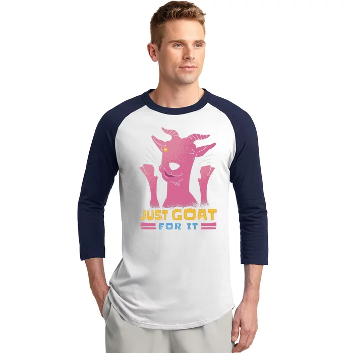 Just Goat For It Baseball Sleeve Shirt