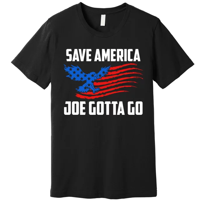 Joe Gotta Go Save America Flag Anti Biden Impeach Biden Premium T-Shirt