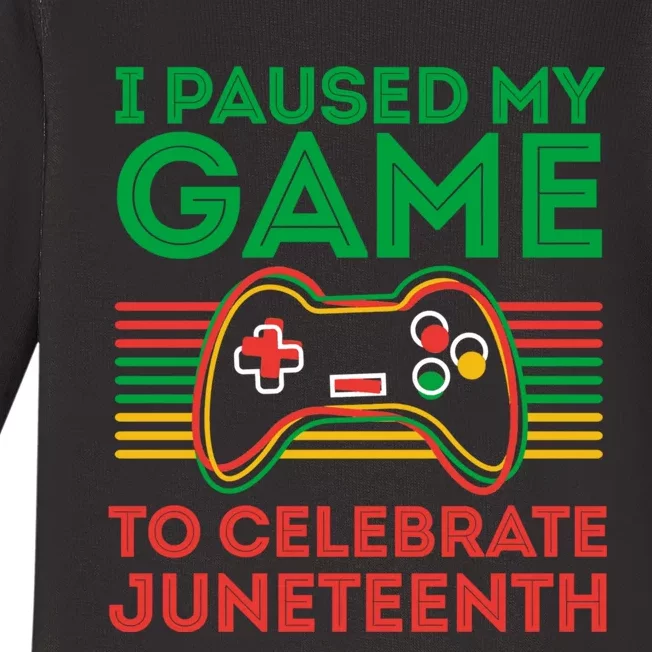 Juneteenth Gamer I Paused My Game To Celebrate Juneteenth Baby Long Sleeve Bodysuit