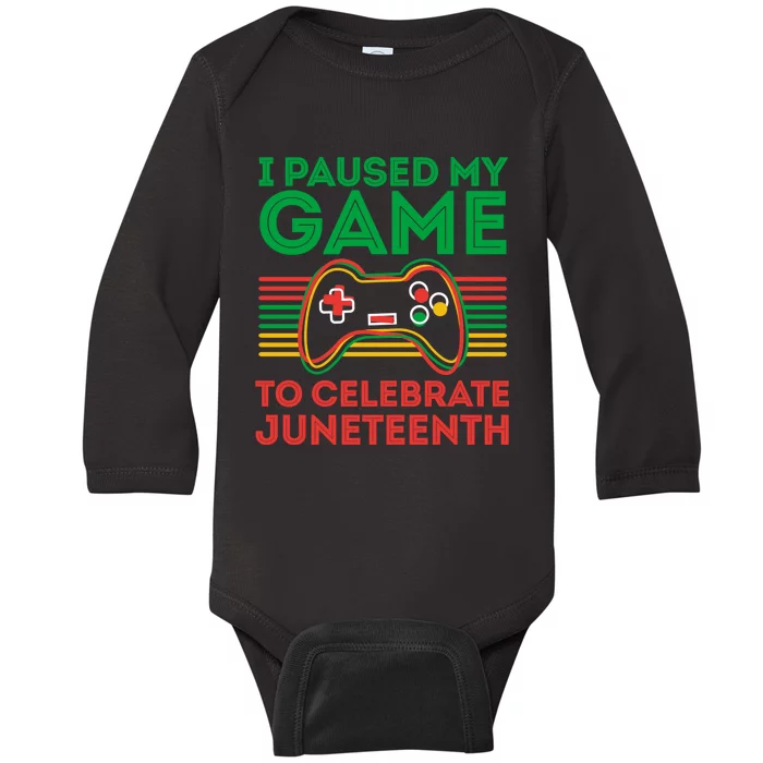 Juneteenth Gamer I Paused My Game To Celebrate Juneteenth Baby Long Sleeve Bodysuit