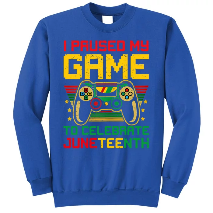 Juneteenth Gamer I Paused My Game To Celebrate Juneteeth Gift Sweatshirt