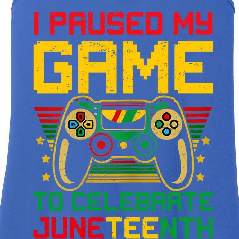 Juneteenth Gamer I Paused My Game To Celebrate Juneteeth Gift Ladies Essential Tank