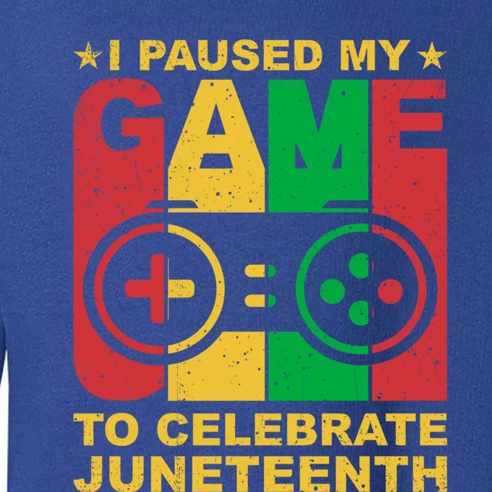 Juneteenth Gamer I Paused My Game To Celebrate Juneteeth Gift Toddler Sweatshirt