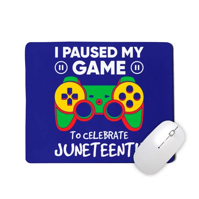 Juneteenth Gift I Paused My Game Juneteenth Great Gift Mousepad