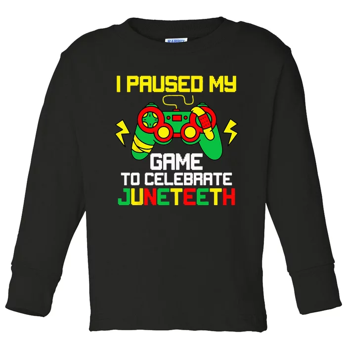 Juneteenth Gamer I Paused My Game To Celebrate 1865 Toddler Long Sleeve Shirt