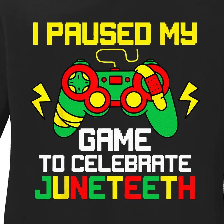 Juneteenth Gamer I Paused My Game To Celebrate 1865 Ladies Long Sleeve Shirt