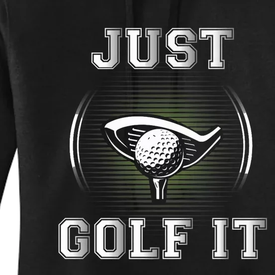 Just Golf It Funny Golf Lovers Design Fun Golf For Premium Women's Pullover Hoodie