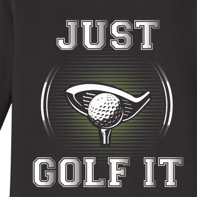 Just Golf It Funny Golf Lovers Design Fun Golf For Premium Baby Long Sleeve Bodysuit