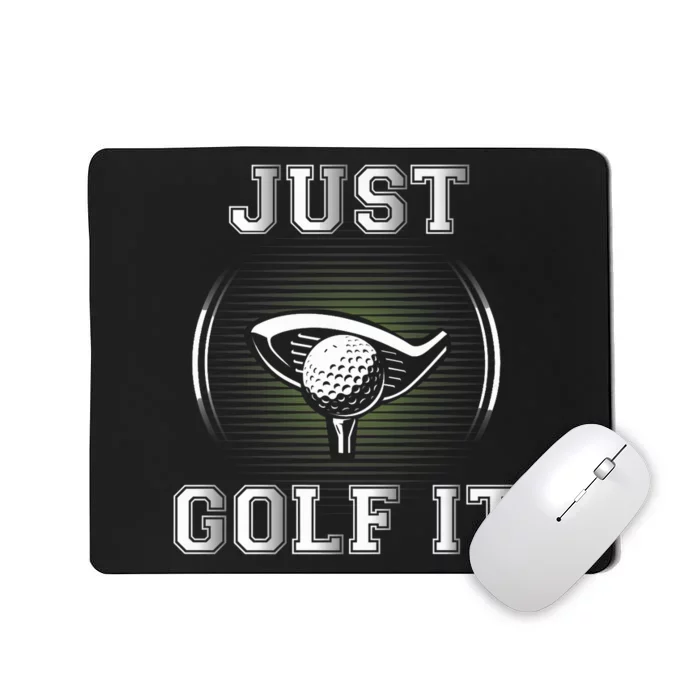 Just Golf It Funny Golf Lovers Design Fun Golf For Premium Mousepad