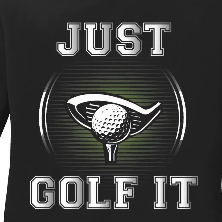 Just Golf It Funny Golf Lovers Design Fun Golf For Premium Ladies Long Sleeve Shirt