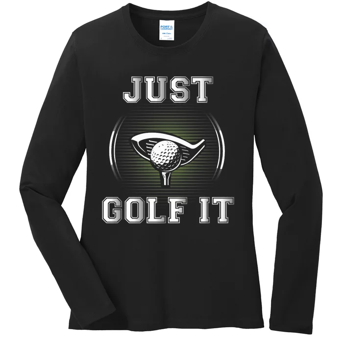 Just Golf It Funny Golf Lovers Design Fun Golf For Premium Ladies Long Sleeve Shirt