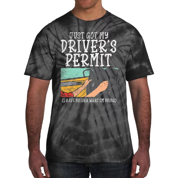 Just Got My Drivers License Permit New Driver Student Driver Tie-Dye T-Shirt