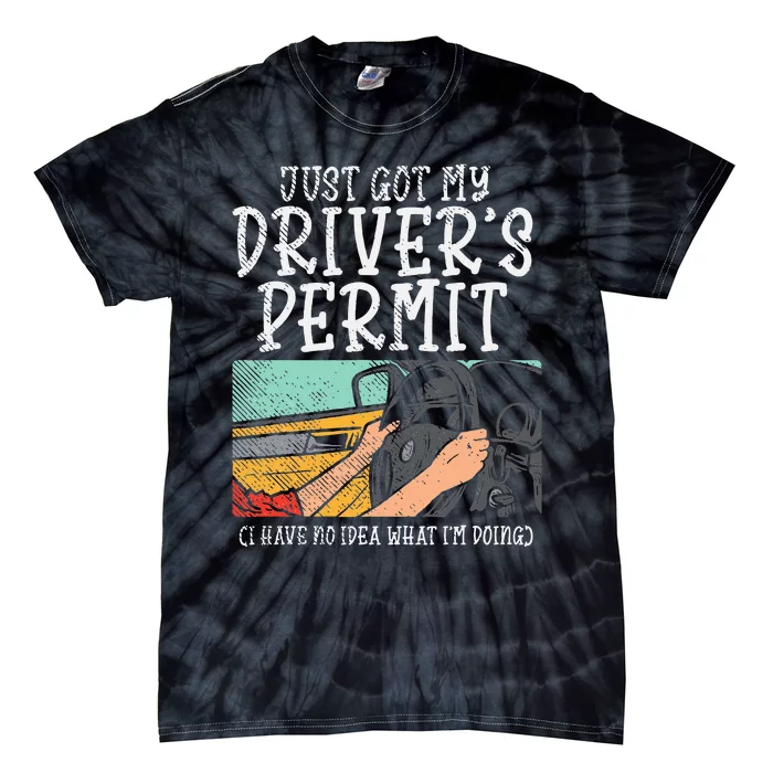 Just Got My Drivers License Permit New Driver Student Driver Tie-Dye T-Shirt