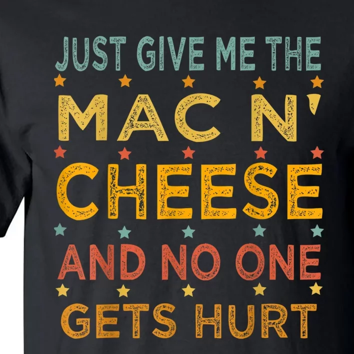 Just Give Me The Mac And Cheese Thanksgiving Christmas Funny Tall T-Shirt