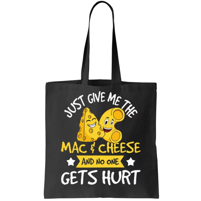 Just Give Me The Mac & Cheese Macaroni Cheesy Noodle Lover Tote Bag