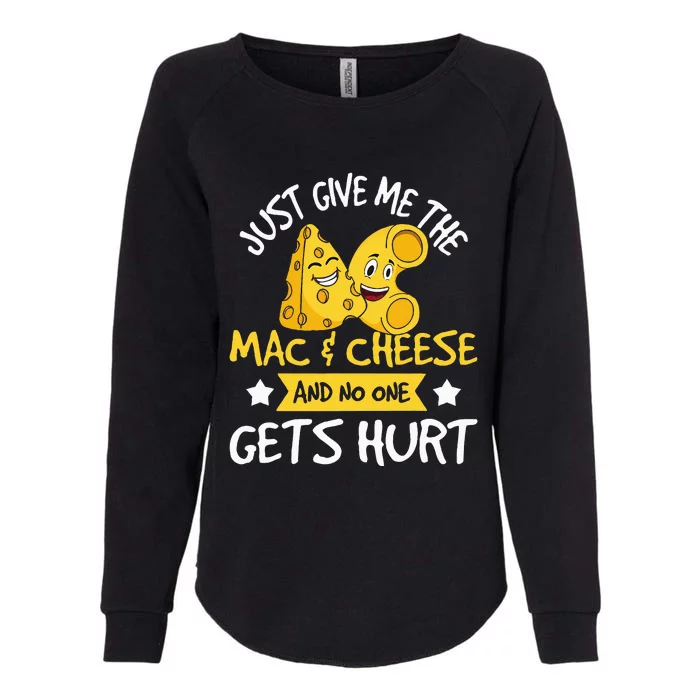 Just Give Me The Mac & Cheese Macaroni Cheesy Noodle Lover Womens California Wash Sweatshirt