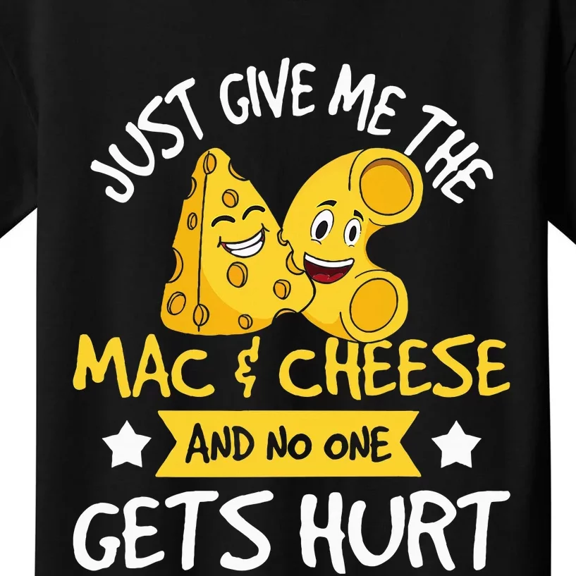 Just Give Me The Mac & Cheese Macaroni Cheesy Noodle Lover Kids T-Shirt