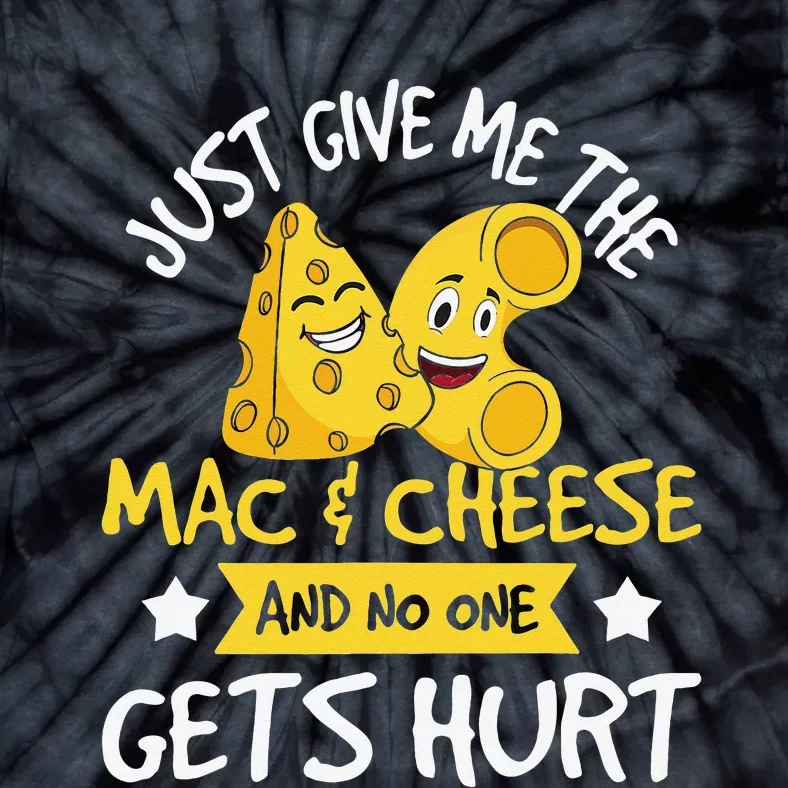 Just Give Me The Mac & Cheese Macaroni Cheesy Noodle Lover Tie-Dye T-Shirt