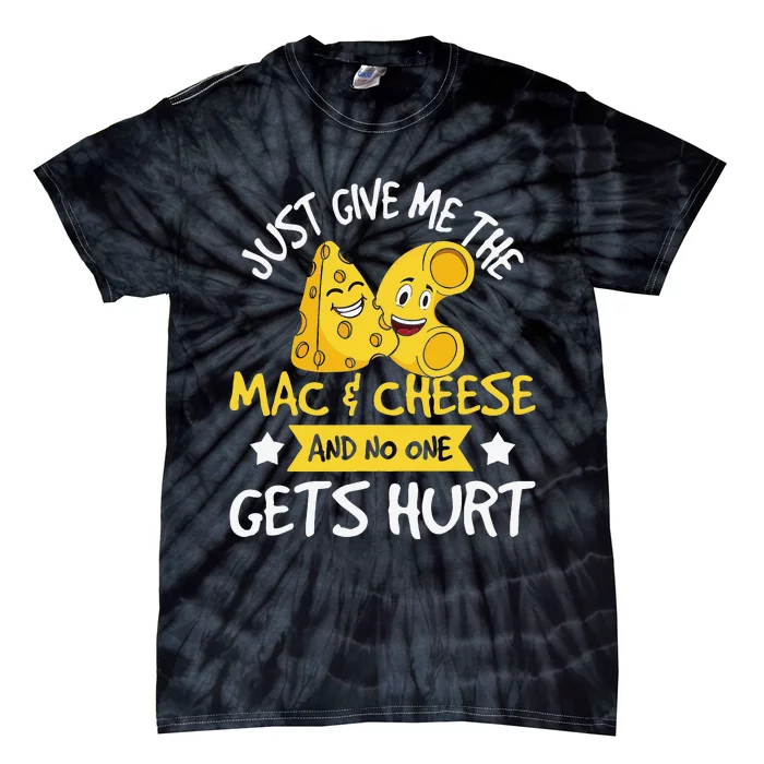 Just Give Me The Mac & Cheese Macaroni Cheesy Noodle Lover Tie-Dye T-Shirt