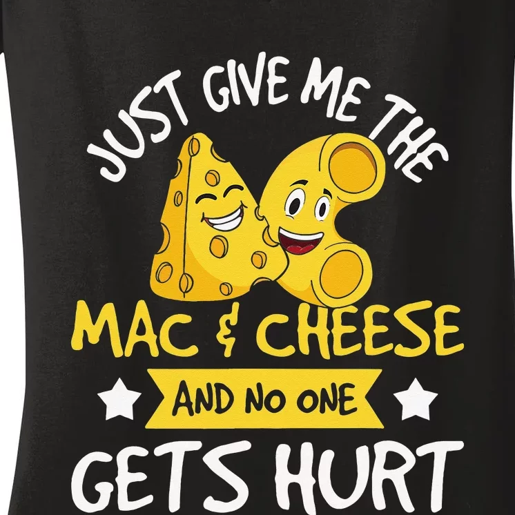 Just Give Me The Mac & Cheese Macaroni Cheesy Noodle Lover Women's V-Neck T-Shirt