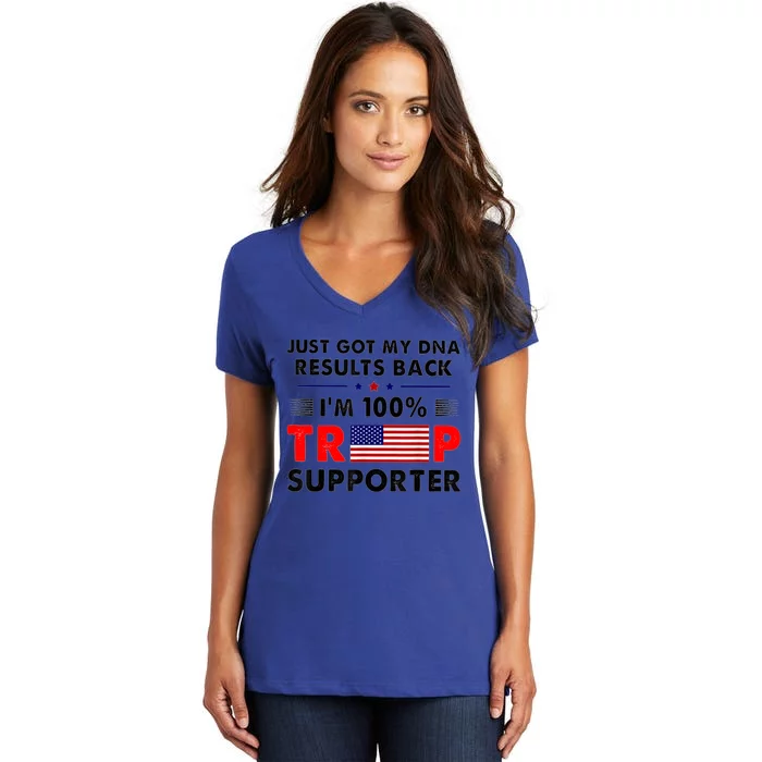 Just Got My Dna Results Back IM 100% Trump Supporter Cool Gift Women's V-Neck T-Shirt