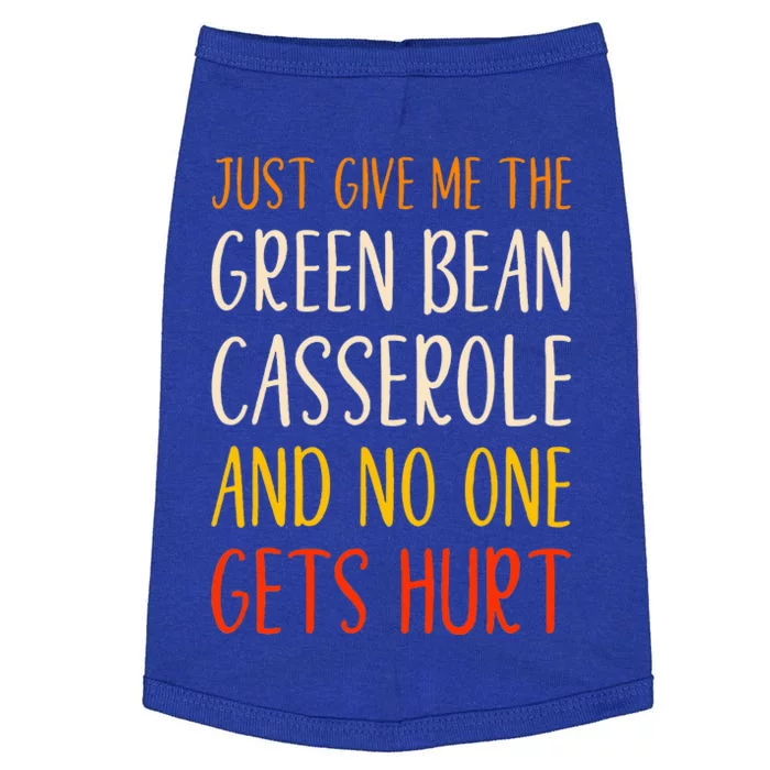 Just Give Me Green Bean Casserole Funny Thanksgiving Food Doggie Tank