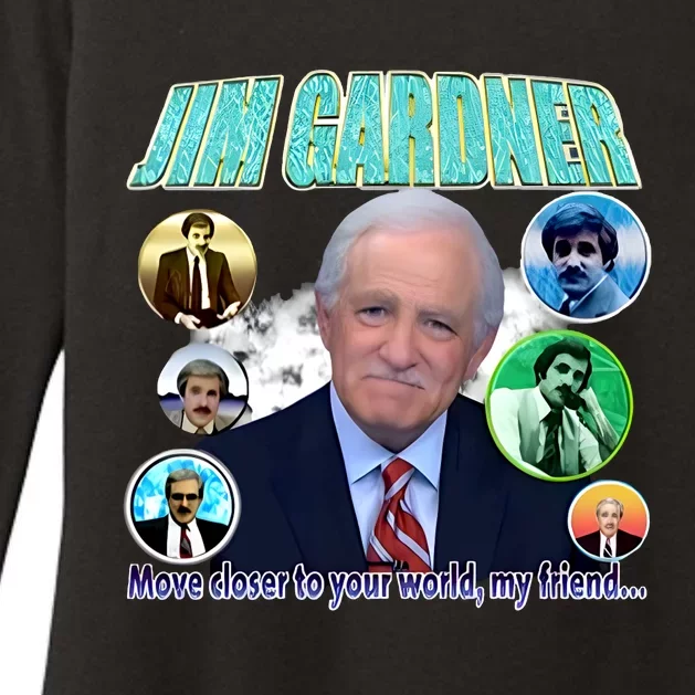 Jim Gardner Move Closer To Your World My Friend Womens CVC Long Sleeve Shirt