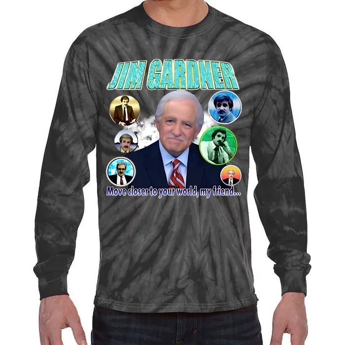 Jim Gardner Move Closer To Your World My Friend Tie-Dye Long Sleeve Shirt