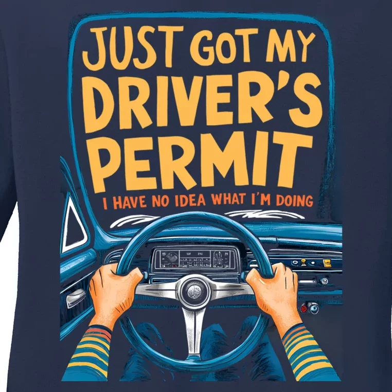 Just Got My Drivers License Permit Student Driver Gift Ladies Long Sleeve Shirt