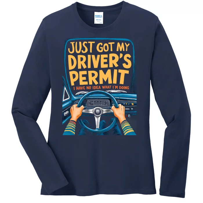 Just Got My Drivers License Permit Student Driver Gift Ladies Long Sleeve Shirt