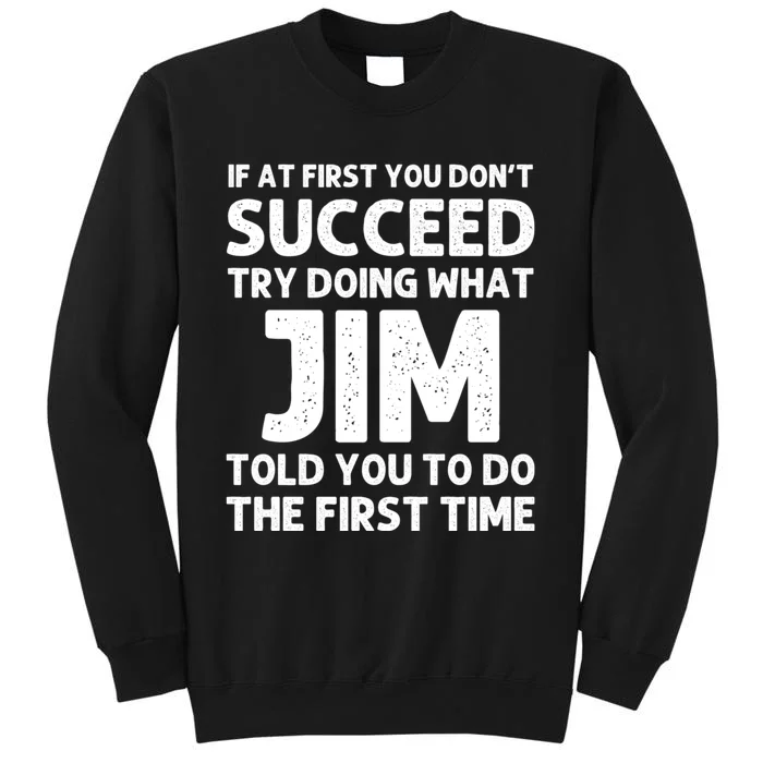 Jim Gift Name Personalized Birthday Funny Christmas Joke Tall Sweatshirt