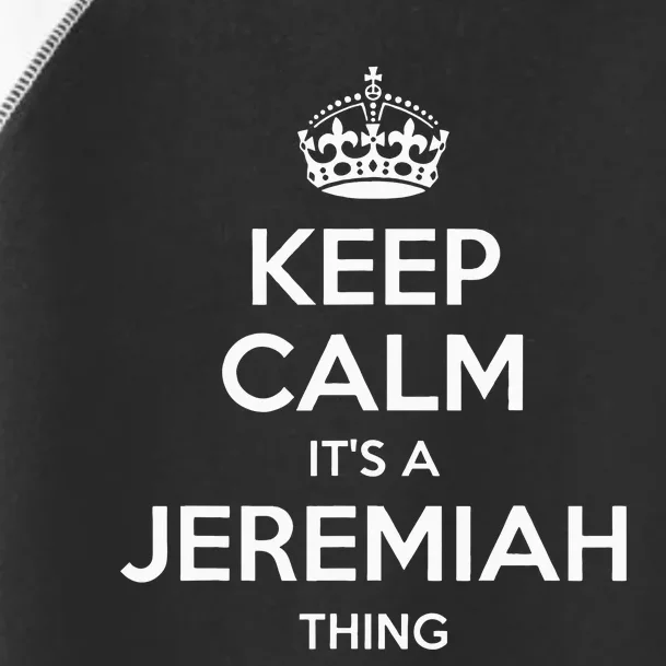 Jeremiah Gift Name Keep Calm Funny Personalized Joke Toddler Fine Jersey T-Shirt