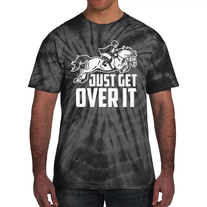 Just Get Over It. Horse Jumping Tie-Dye T-Shirt