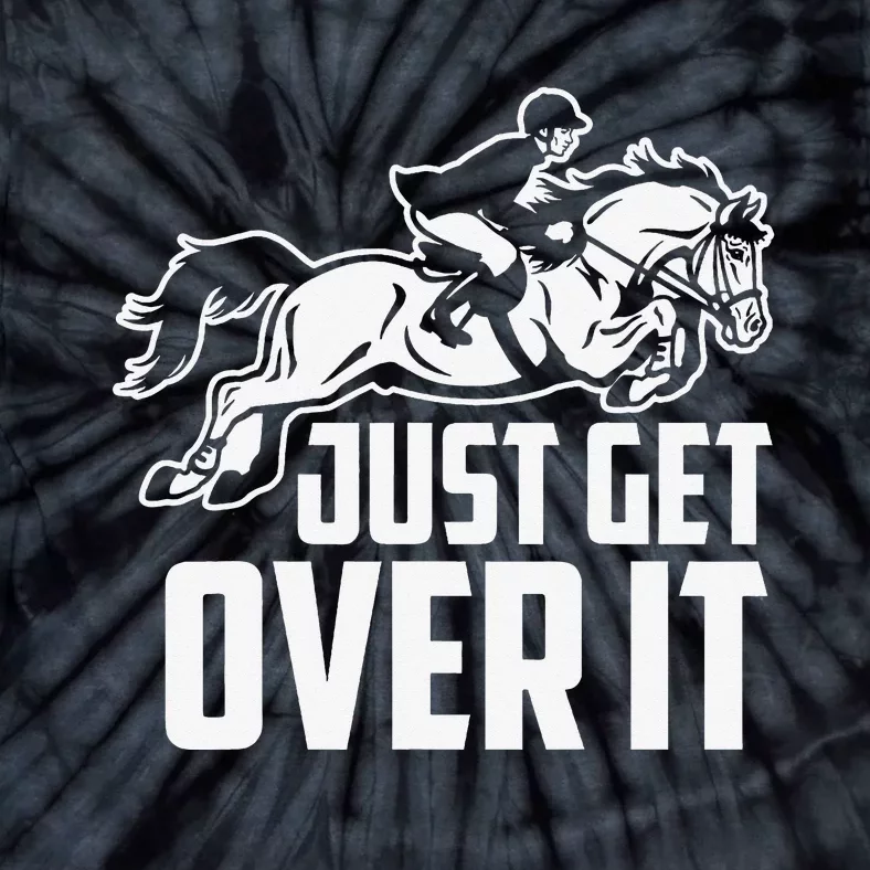 Just Get Over It. Horse Jumping Tie-Dye T-Shirt