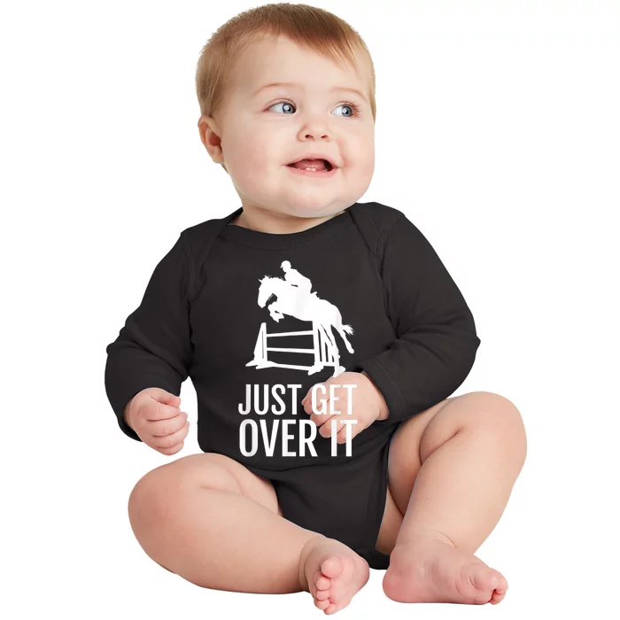 Just Get Over It Equestrian Show Jumping Horse Baby Long Sleeve Bodysuit