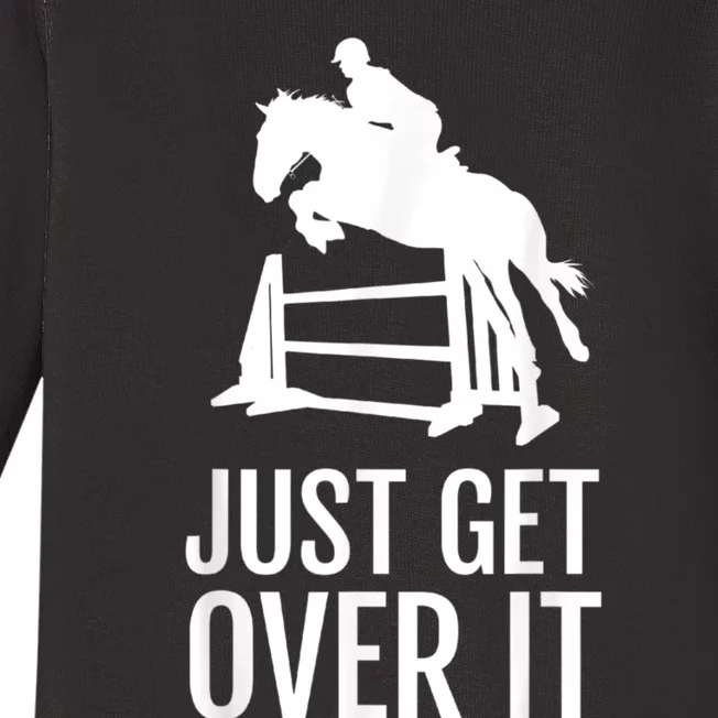 Just Get Over It Equestrian Show Jumping Horse Baby Long Sleeve Bodysuit