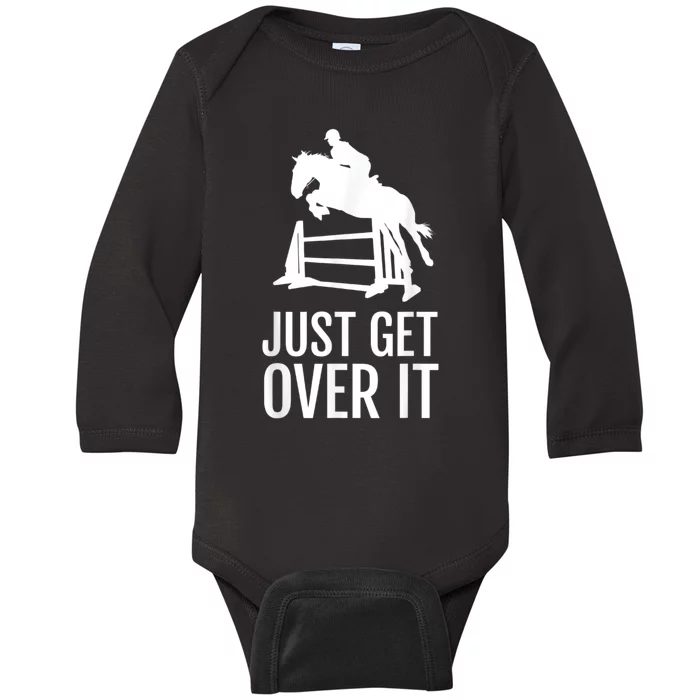 Just Get Over It Equestrian Show Jumping Horse Baby Long Sleeve Bodysuit